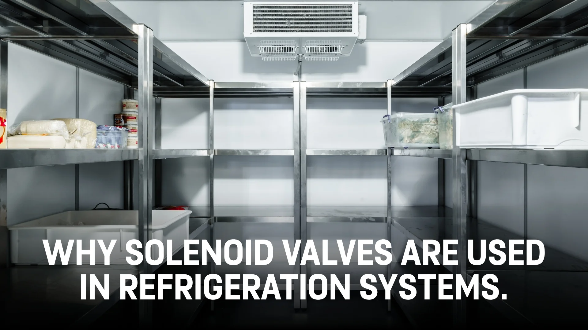 Why Solenoid Valves Are Used in Refrigeration Systems.jpg